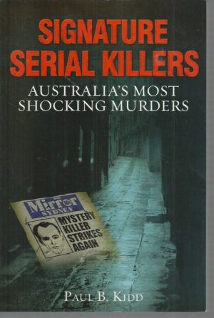 Signature Serial Killers: Australia's Most Shocking Murders