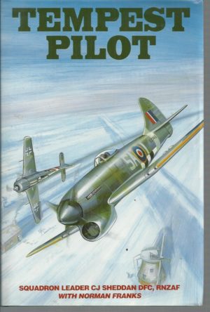 Tempest Pilot: Squadron Leader C J Sheddan DFC RNZAF