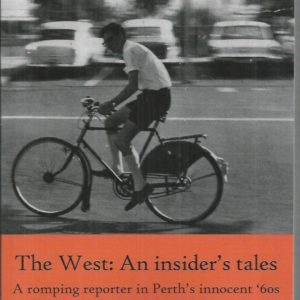 The West – An insider’s tales. A romping reporter in Perth’s innocent ’60s