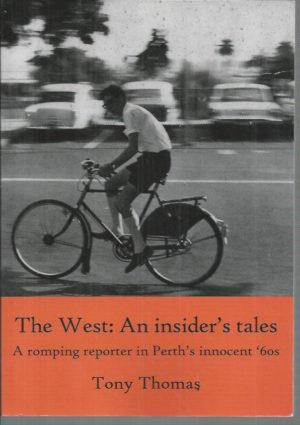 The West - An insider's tales. A romping reporter in Perth's innocent '60s