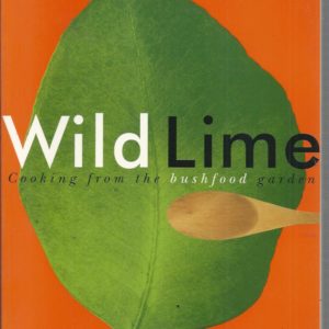 Wild Lime: Cooking from the Bushfood Garden