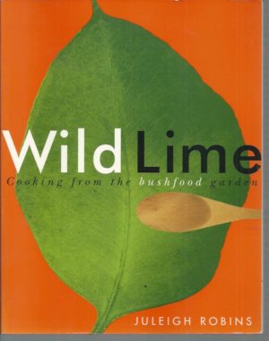 Wild Lime: Cooking from the Bushfood Garden