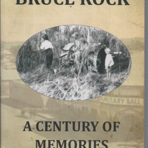 Bruce Rock: A Century of Memories
