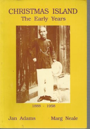Christmas Island : The Early Years 1888 to 1958