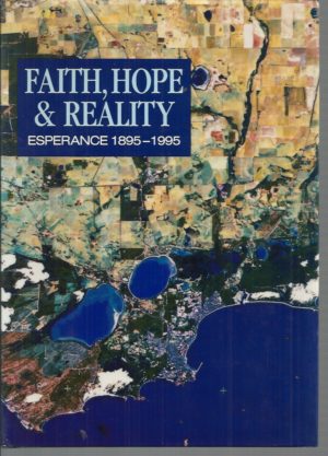 Faith, Hope & Reality: Esperance 1895-1995