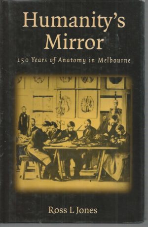 Humanity's Mirror: 150 Years of Anatomy in Melbourne