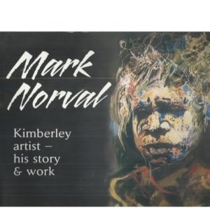 Mark Norval: Kimberley Artist – His Story & Work