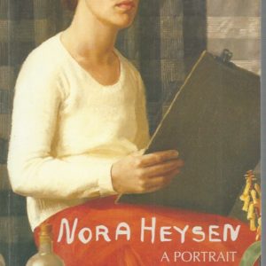 Nora Heysen: A Portrait