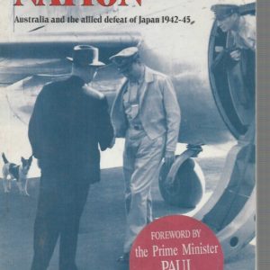 Reluctant Nation: Australia and the Allied Defeat of Japan, 1942-45