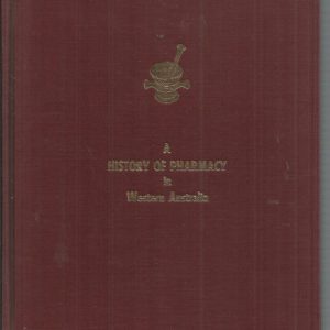 History of Pharmacy in Western Australia, A