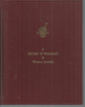 History of Pharmacy in Western Australia, A