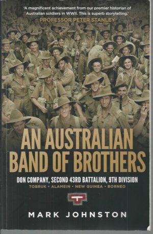 Australian Band Of Brothers, An: Don Company, Second 43rd Battalion, 9th Division