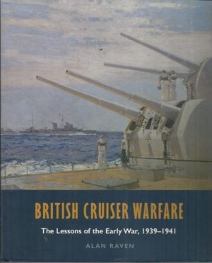 British Cruiser Warfare: The Lessons of the Early War, 1939-1941
