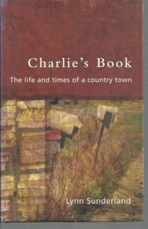 Charlie's Book: The Life and Times of a Country Town