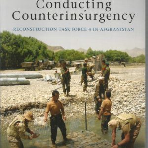 Conducting Counterinsurgency: Reconstruction Task Force 4 in Afghanistan (Australian Military History, 2)
