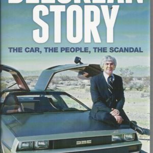 Delorean Story, The: The Car, the People, the Scandal