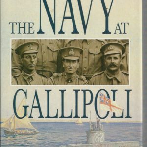 First In, Last Out: The Navy At Gallipoli