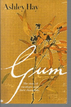 Gum: The story of Eucalypts and their Champions