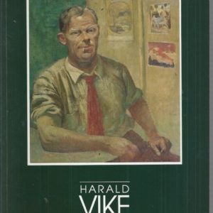 Harald Vike 1906-1987 : A Retrospective