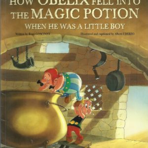 Asterix: How Obelix Fell Into the Magic Potion: When He Was a Little Boy