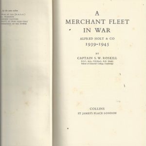 Merchant Fleet in War, A : Alfred Holt & Co., 1939-1945