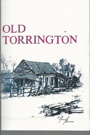 Old Torrington. A History of Torrington and District 1881-1981.