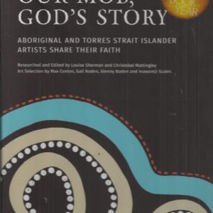 Our Mob, God’s Story: Aboriginal and Torres Strait Islander Artists Share Their Faith