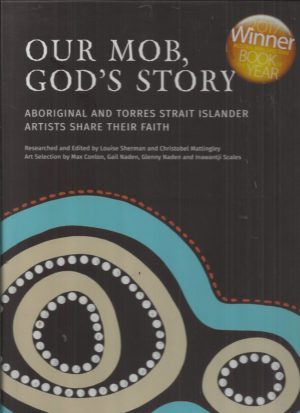 Our Mob, God's Story: Aboriginal and Torres Strait Islander Artists Share Their Faith