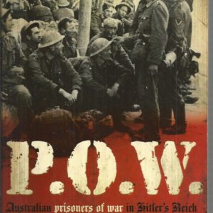P.O.W. : Australian prisoners of war in Hitler’s Reich