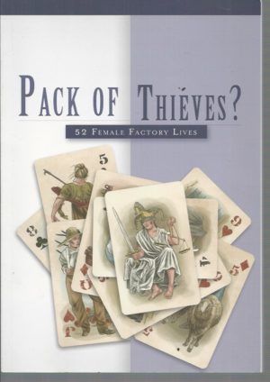 Pack of Thieves? 52 Female Factory Lives