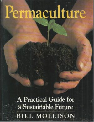 Permaculture: A Practical Guide for a Sustainable Future