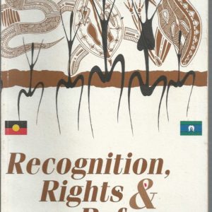Recognition, Rights and Reform : A report to Government on native title social justice measures