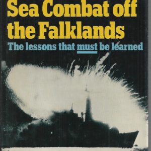 Sea Combat off the Falklands: The Lessons that Must be Learned
