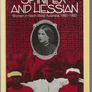 Spinifex and Hessian: Women in North-West Australia, 1860-1900