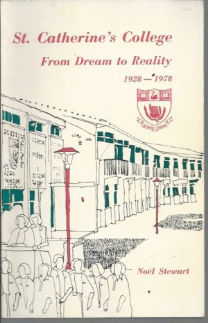 St. Catherine's College: From Dream to Reality 1928 - 1978