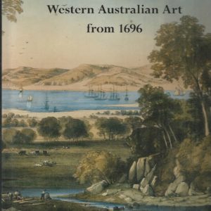 Survey of Western Australian Art From 1696, A