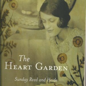 Heart Garden, The: Sunday Reed and Heide