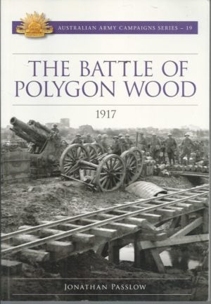 Battle of Polygon Wood, The : 1917 (Australian Army campaigns series ; 19.)