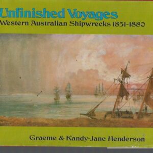 Unfinished Voyages: Western Australian Shipwrecks, 1851-1880