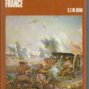 Official History of Australia in the War of 1914-1918, The.  Volume V The Australian Imperial Force in France, During the Main German Offensive, 1918