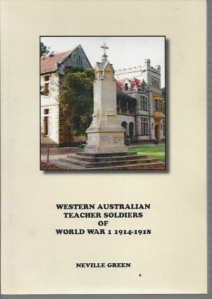 Western Australian Teacher Soldiers of World War I 1914-1918