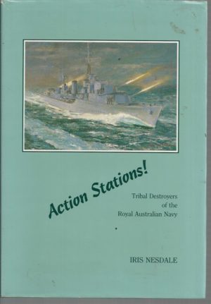 Action Stations!: Tribal Destroyers of the Royal Australian Navy
