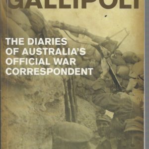 Bean’s Gallipoli: The Diaries of Australia’s official war correspondent