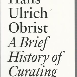 Brief History of Curating, A