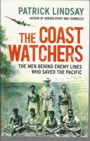 Coast Watchers, The : The Men Behind Enemy Lines Who Saved the Pacific