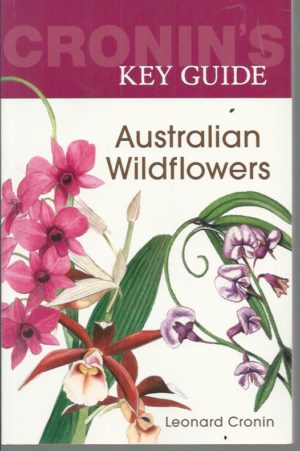 Cronin's Key Guide Australian Wildflowers
