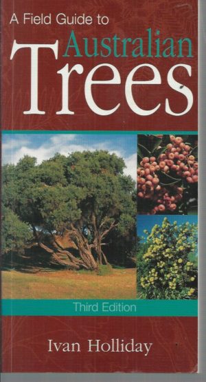 Field Guide to Australian Trees, A (3rd Edition)