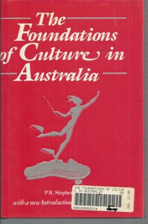 Foundations of Culture in Australia, The: An Essay Towards National Self Respect