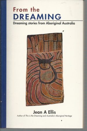 From the Dreaming: Dreaming Stories from Aboriginal Australia