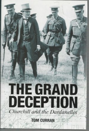 Grand Deception, The: Churchill and the Dardanelles